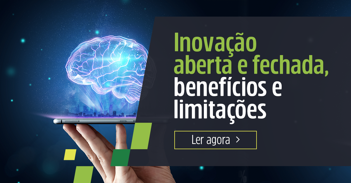 Inovação aberta e fechada, benefícios e limitações